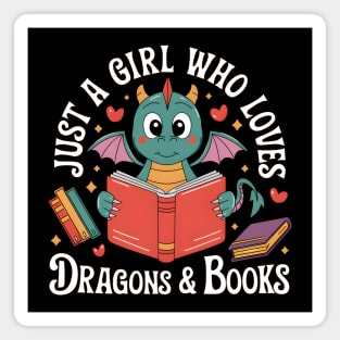 Just a Girl Who Loves Dragons and Books Magnet
